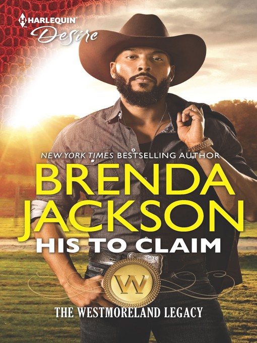 Title details for His to Claim--A Western Military Reunion Romance by Brenda Jackson - Available